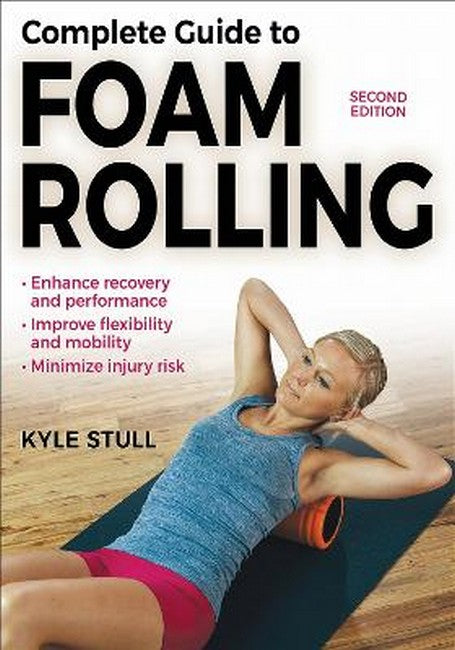Complete Guide to Foam Rolling 2/e
