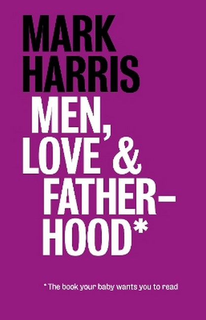 Men, Love & Fatherhood