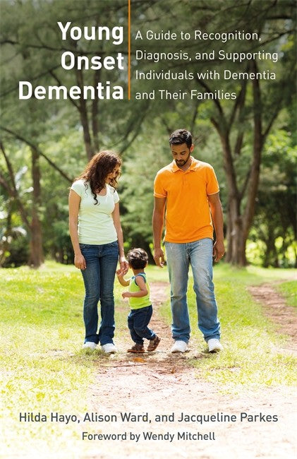 Young Onset Dementia: A Guide to Recognition, Diagnosis, and Supporting
