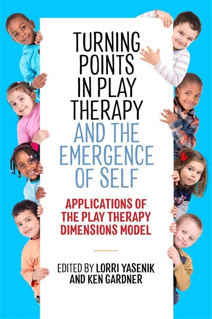 Turning Points in Play Therapy and the Emergence of Self: Applications o