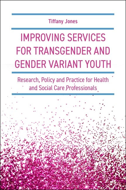 Improving Services for Transgender and Gender Variant Youth: Research, P