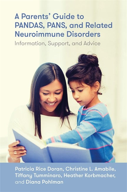A Parents' Guide to PANDAS, PANS, and Related Neuroimmune Disorders: