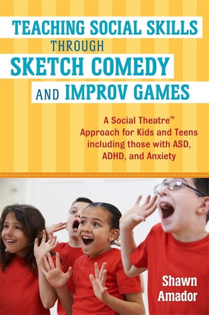 Teaching Social Skills Through Sketch Comedy and Improv Games: A Social