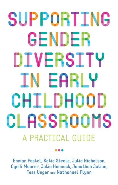 Supporting Gender Diversity in Early Childhood Classrooms: A Practical G