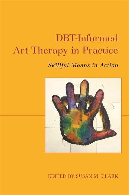 DBT-Informed Art Therapy in Practice 2/e