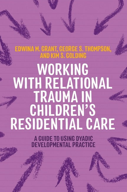 Working with Relational Trauma in Children's Residential Care