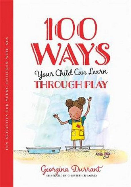 100 Ways Your Child Can Learn Through Play: