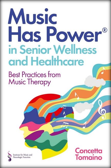 Music Has Power (R) in Senior Wellness and Healthcare