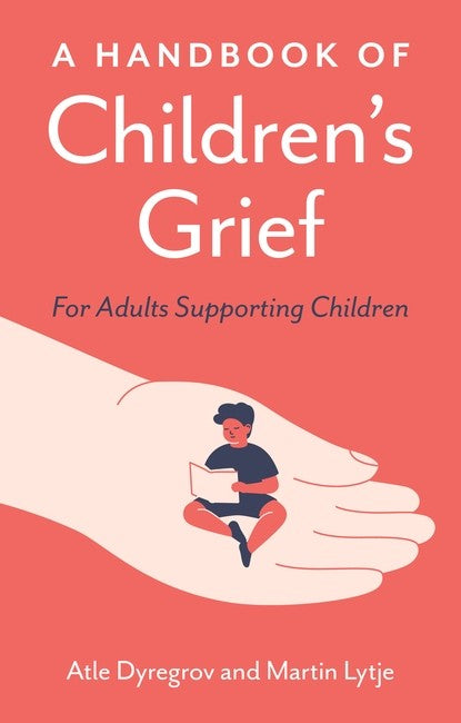 A Handbook of Children's Grief