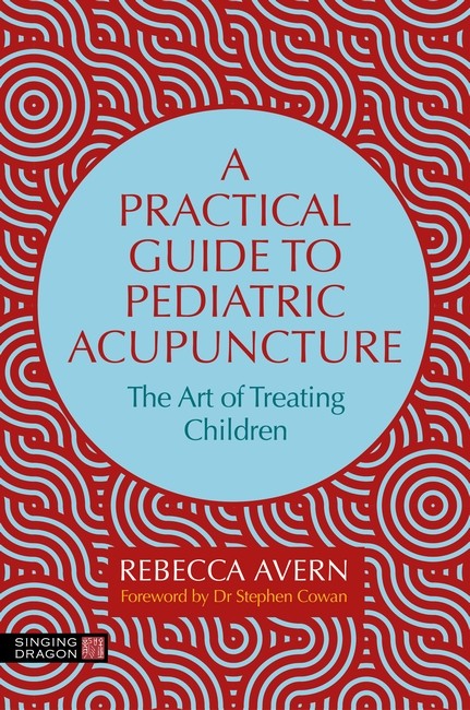 ?A Practical Guide to Pediatric Acupuncture