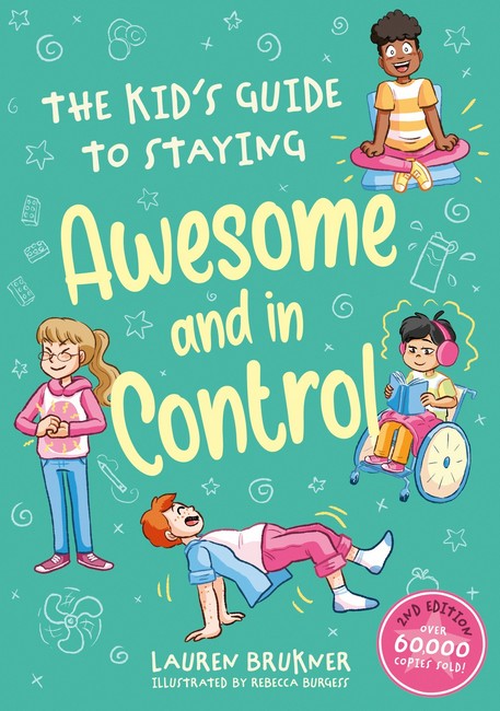The Kids' Guide to Staying Awesome and In Control, 2nd Edition