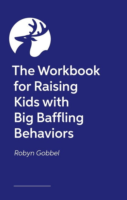 The Guided Journal for Raising Kids with Big, Baffling Behaviors