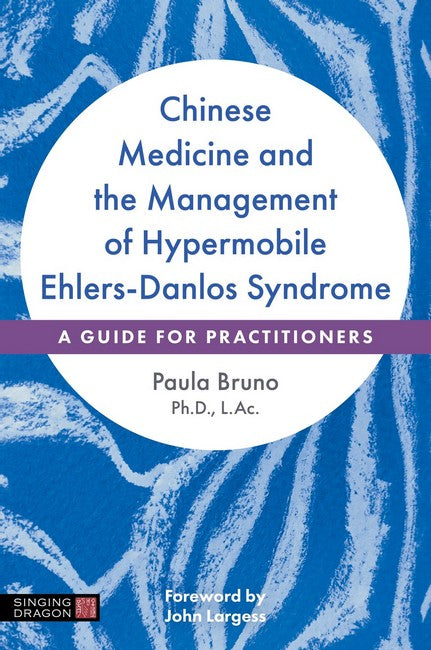 Chinese Medicine and the Management of Hypermobile Ehlers-Danlos Syndrom