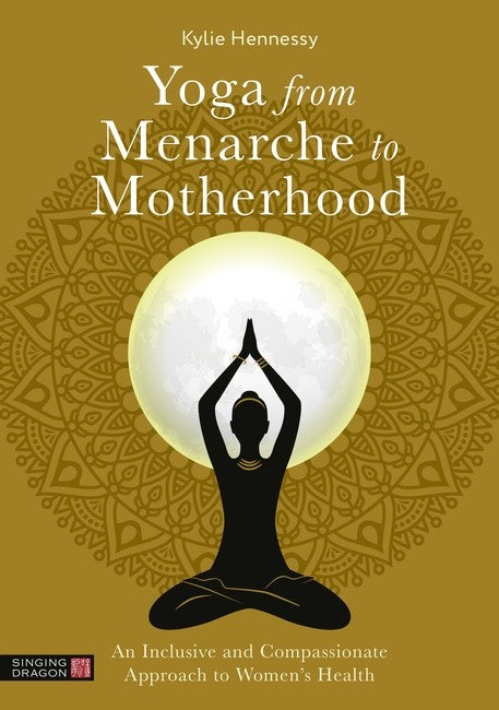 Yoga from Menarche to Motherhood