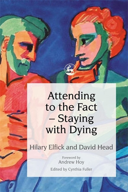 Attending to the Fact: Staying with the Dying
