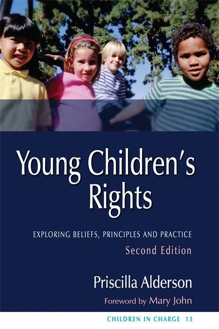 Young Children's Rights: Exploring Beliefs, Principles and Practice 2ed