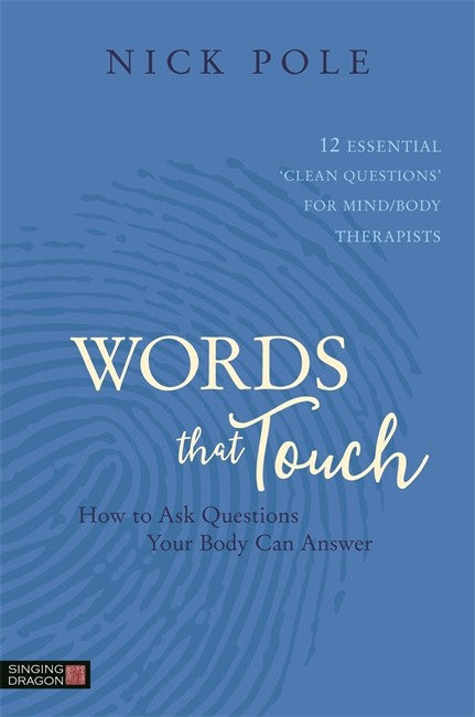 Words that Touch: How to Ask Questions Your Body Can Answer - 12 Essenti