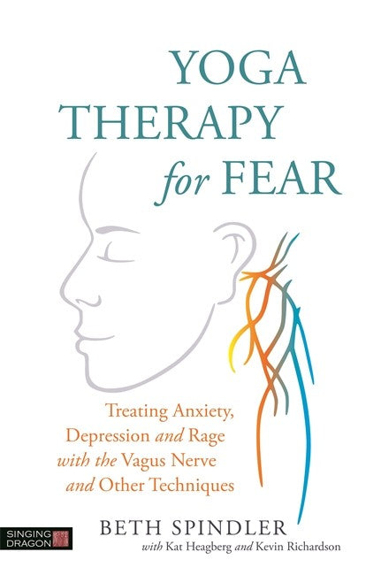 Yoga Therapy for Fear: Treating Anxiety, Depression and Rage with the Va