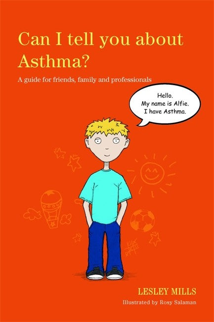 Can I tell you about Asthma?: A guide for friends, family and profession
