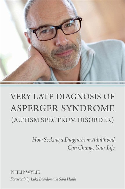 Very Late Diagnosis of Asperger Syndrome (Autism Spectrum Disorder): How