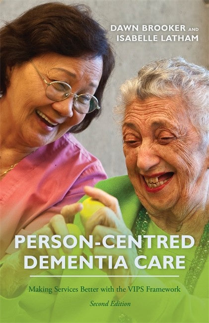 Person-Centred Dementia Care: Making Services Better with the VIPS Frame