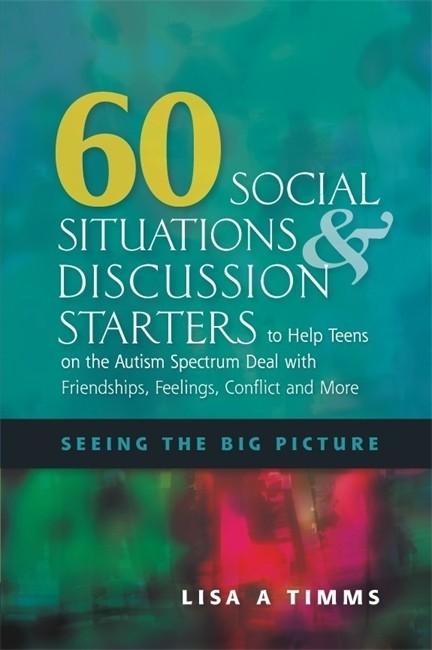 60 Social Situations and Discussion Starters to Help Teens on the Autism