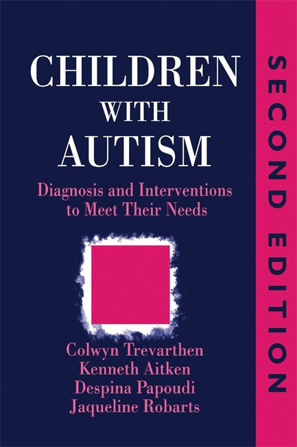 Children with Autism, 2ed: Diagnosis and Intervention to Meet Their Need