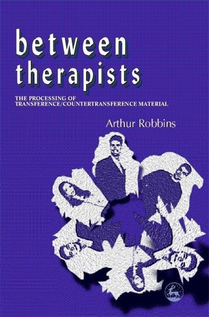Between Therapists: The Processing of Transference/Countertransference