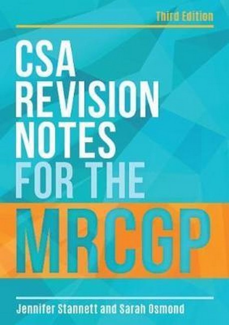 CSA Revision Notes for the MRCGP, third edition 3/e