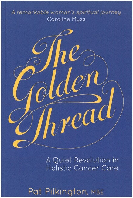 Golden Thread: A Quiet Revolution in Holistic Cancer Care