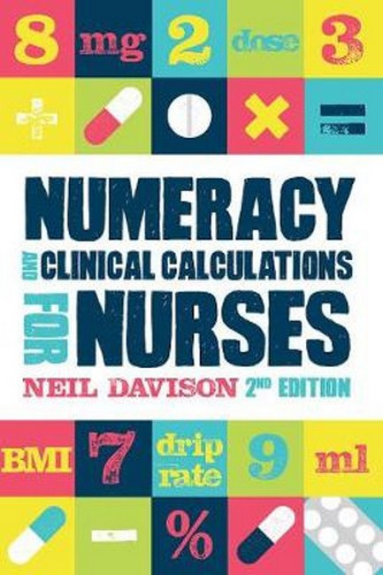 Numeracy and Clinical Calculations for Nurses 2/e