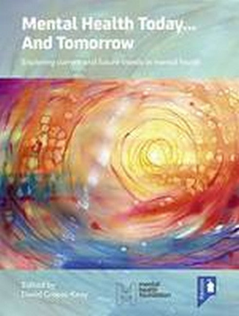 Mental Health Today... and Tomorrow: Exploring Current and Future Trends in Mental Health Care