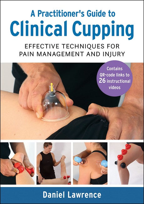 A Practitioner's Guide to Clinical Cupping