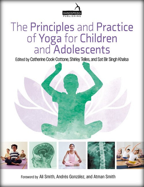 The Principles and Practice of Yoga for Children and Adolescents