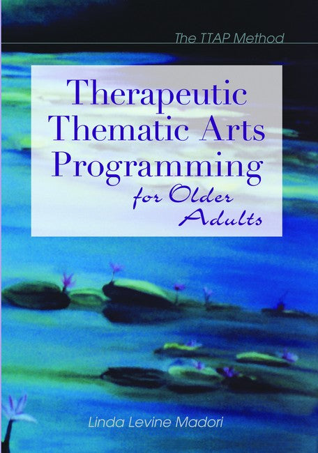 Therapeutic Thematic Arts Programming for Older Adults
