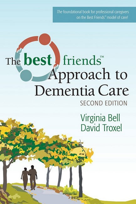 Best Friends (TM) Approach to Dementia Care 2/e