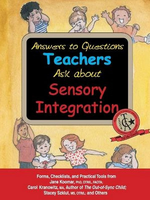 Answers to Questions Teachers Ask About Sensory Integration