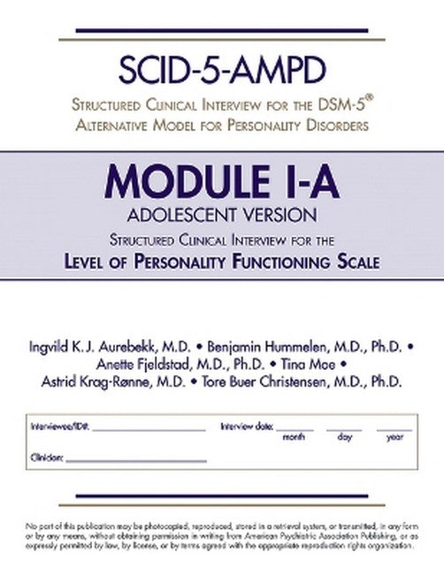 Structured Clinical Interview for the DSM-5 (R) Alternative Model for Personality Disorders Module I Adolescent Version (SCID-5-AMPD Module I-A)