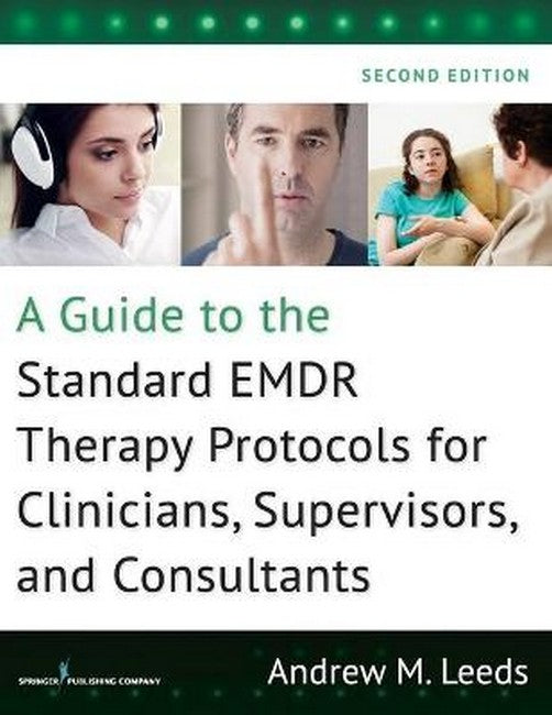 A Guide to the Standard EMDR Therapy Protocols for Clinicians, Superviso