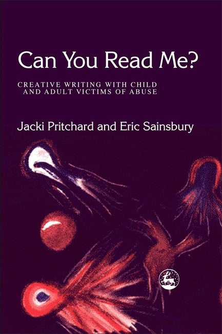 Can You Read Me? Creative Writing With Child and Adult Victims of Abuse