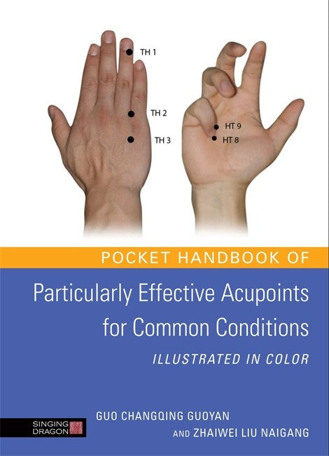 Pocket Handbook of Particularly Effective Acupoints for Common Condition