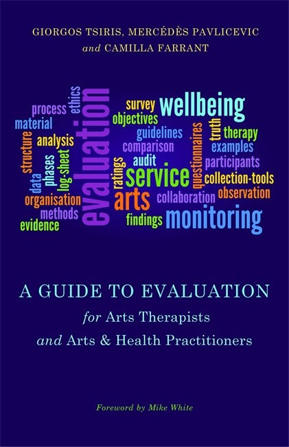 A Guide to Evaluation for Arts Therapists & Arts & Health Practitioners