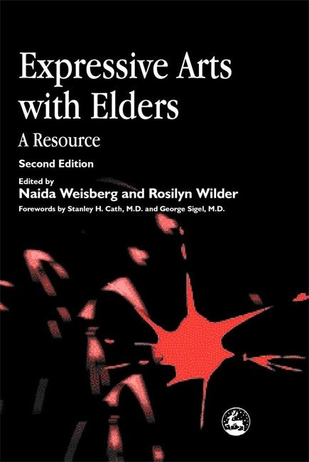 Expressive Arts with Elders: A Resource 2ed