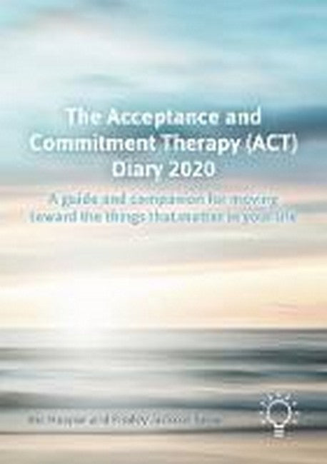 The Acceptance and Commitment Therapy (ACT) Diary 2020