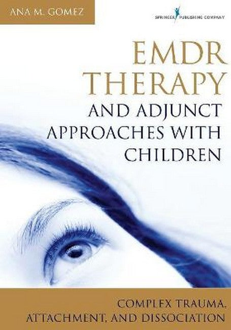 EMDR Therapy and Adjunct Approaches with Children