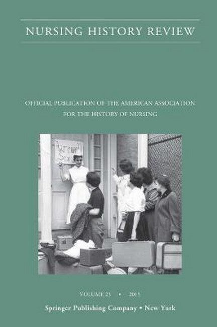 Nursing History Review, Volume 23 23/e