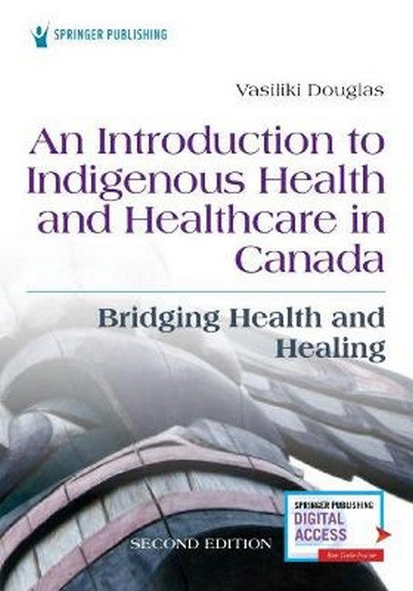 An Introduction to Indigenous Health and Healthcare in Canada 2/e