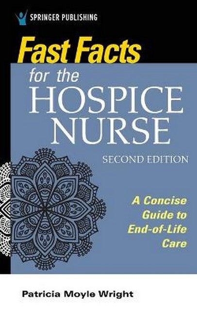 Fast Facts for the Hospice Nurse 2/e