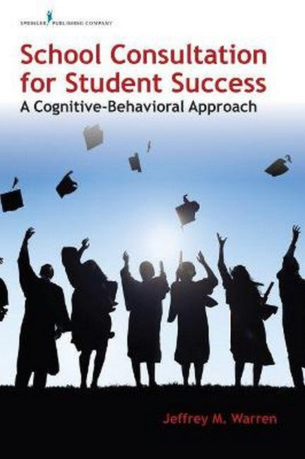 School Consultation for Student Success 3/e