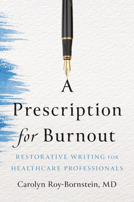 A Prescription for Burnout